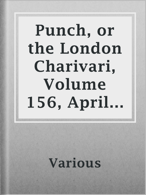 Title details for Punch, or the London Charivari, Volume 156, April 16, 1919 by Various - Available